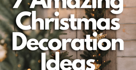 7 Amazing Christmas Holiday Decoration Ideas